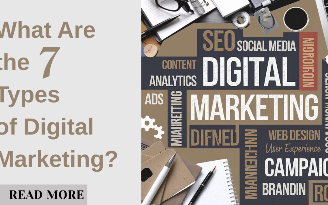What Are the 7 Types of Digital Marketing?